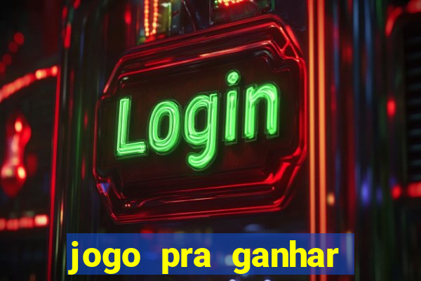 jogo pra ganhar dinheiro sem depositar